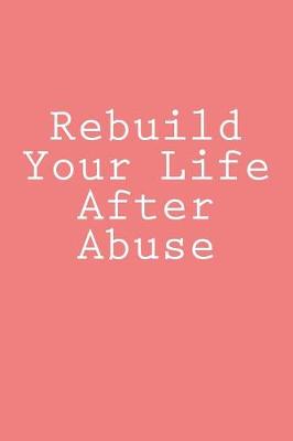 Book cover for Rebuild Your Life After Abuse