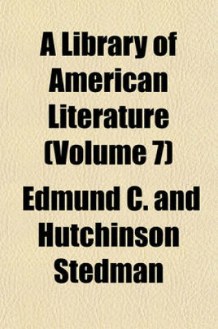 Cover of A Library of American Literature (Volume 7)