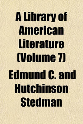 Book cover for A Library of American Literature (Volume 7)