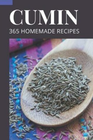 Cover of 365 Homemade Cumin Recipes