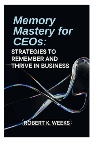 Cover of Memory Mastery for CEOs