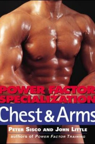 Cover of Power Factor Specialization: Chest & Arms