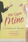 Book cover for Not Quite Mine