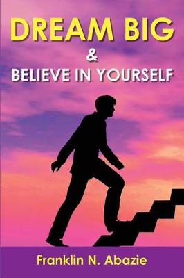 Book cover for Dream Big and Believe in Yourself
