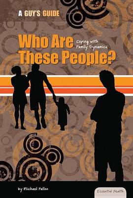 Cover of Who Are These People?:: Coping with Family Dynamics