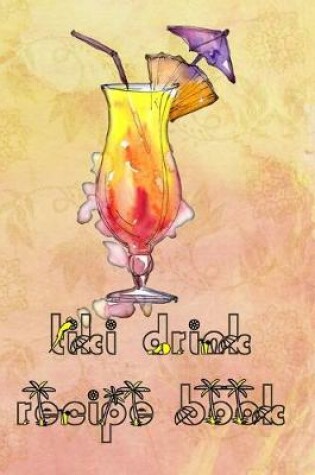 Cover of Tiki Drink Recipe Book