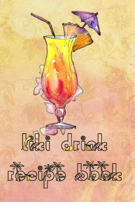 Book cover for Tiki Drink Recipe Book