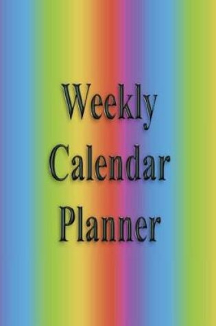 Cover of Weekly Calendar Planner - 70 Weeks - (8.5 X 11) - Rainbow Pattern