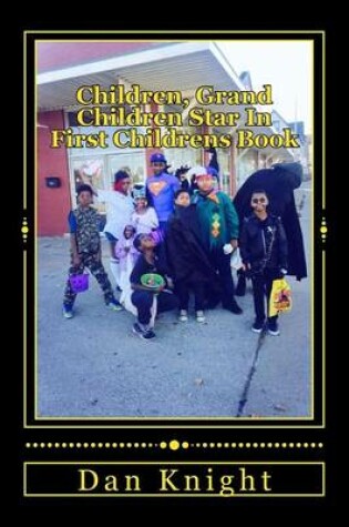 Cover of Children, Grand Children Star in First Childrens Book