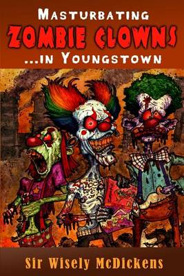 Book cover for Masturbating Zombie Clowns... in Youngstown