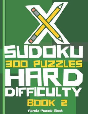Cover of X Sudoku - 300 Puzzles Hard Difficulty - Book 2