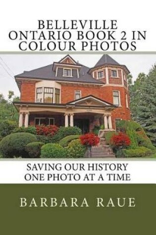 Cover of Belleville Ontario Book 2 in Colour Photos