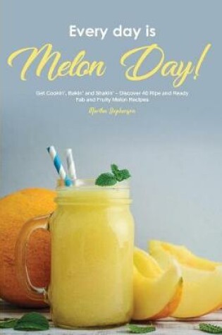 Cover of Every Day Is Melon Day!