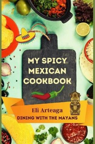 Cover of My Spicy Mexican Cookbook