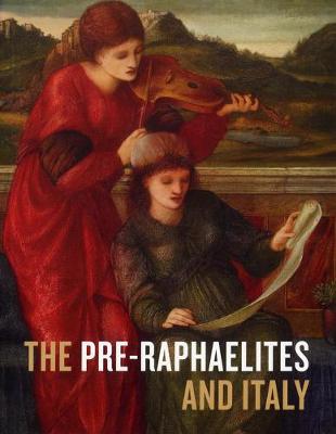 Book cover for The Pre-Raphaelites and Italy