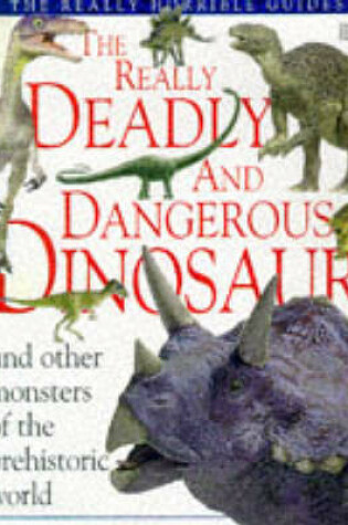 Cover of Really Deadly & Dangerous Dinosaur
