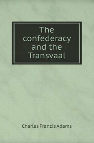 Cover of The confederacy and the Transvaal