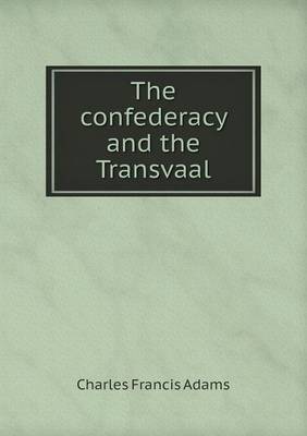 Book cover for The confederacy and the Transvaal