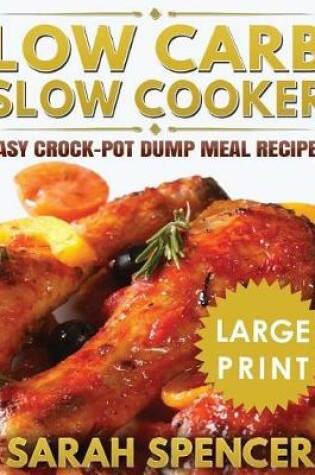 Cover of Low Carb Slow Cooker ***Large Print Edition***