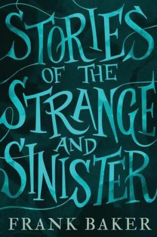 Cover of Stories of the Strange and Sinister (Valancourt 20th Century Classics)