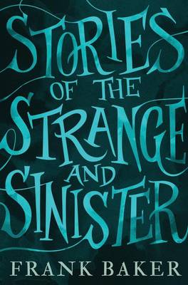 Book cover for Stories of the Strange and Sinister (Valancourt 20th Century Classics)