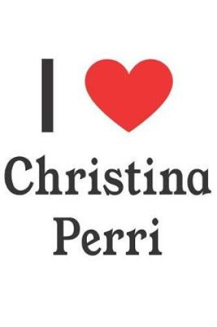 Cover of I Love Christina Perri