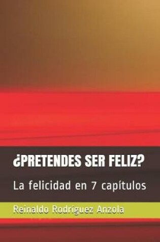 Cover of ¿Pretendes Ser Feliz?