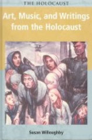 Cover of Art, Music, and Writings from the Holocaust