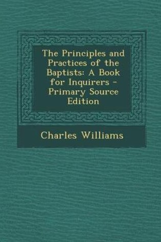 Cover of The Principles and Practices of the Baptists