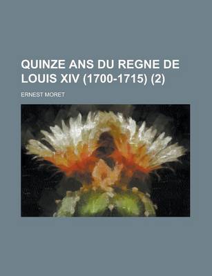 Book cover for Quinze ANS Du Regne de Louis XIV (1700-1715) (2)