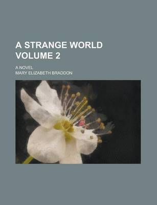 Book cover for A Strange World; A Novel Volume 2