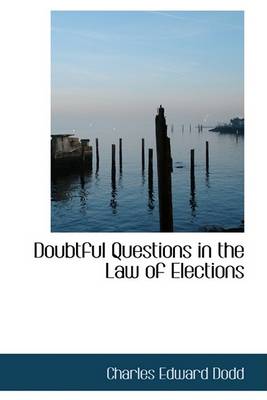 Book cover for Doubtful Questions in the Law of Elections
