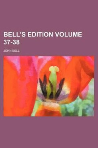 Cover of Bell's Edition Volume 37-38