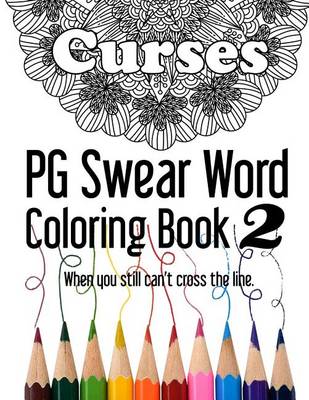 Book cover for Curses PG Swear Word Coloring Book 2