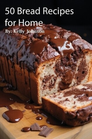 Cover of 50 Bread Recipes for Home