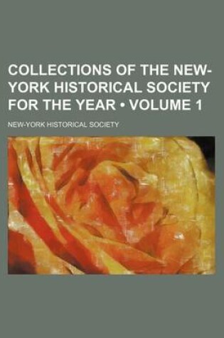 Cover of Collections of the New-York Historical Society for the Year (Volume 1)