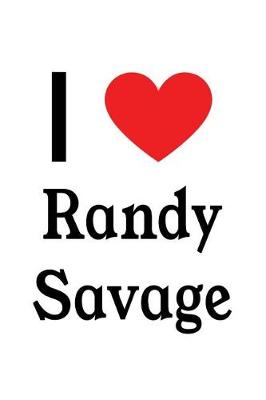 Book cover for I Love Randy Savage