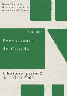 Book cover for Pensionnats du Canada : L'histoire, partie 2, de 1939 a 2000