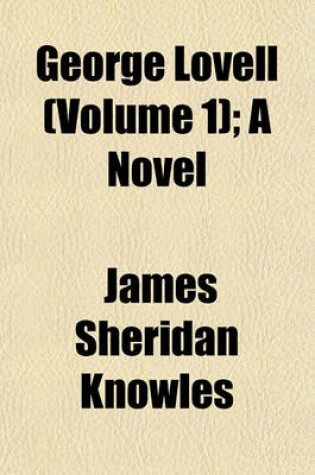 Cover of George Lovell (Volume 1); A Novel