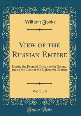 Book cover for View of the Russian Empire, Vol. 1 of 3