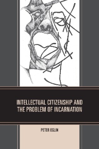 Cover of Intellectual Citizenship and the Problem of Incarnation