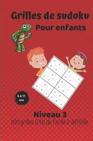 Cover of Grilles de sudoku pour enfants - niveau 3 - 6 � 11 ans