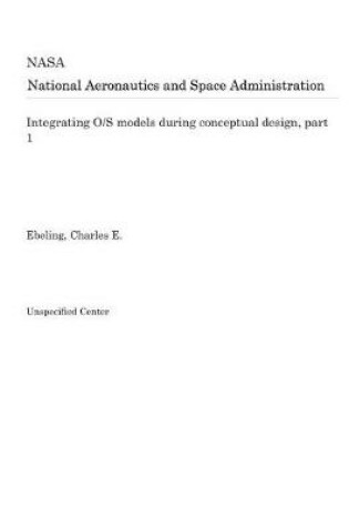 Cover of Integrating O/S Models During Conceptual Design, Part 1