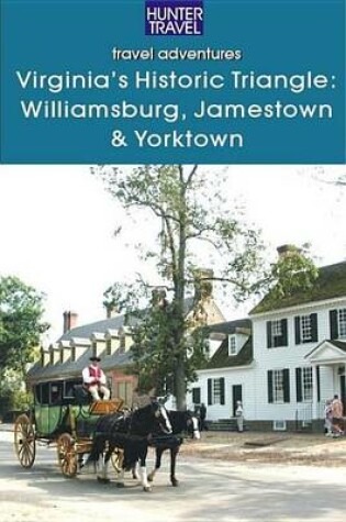 Cover of Virginia's Historic Triangle