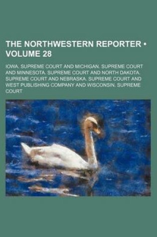 Cover of The Northwestern Reporter (Volume 28)