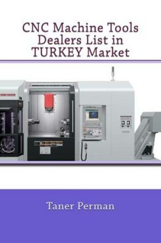 Cover of CNC Machine Tools Dealers List in TURKEY Market