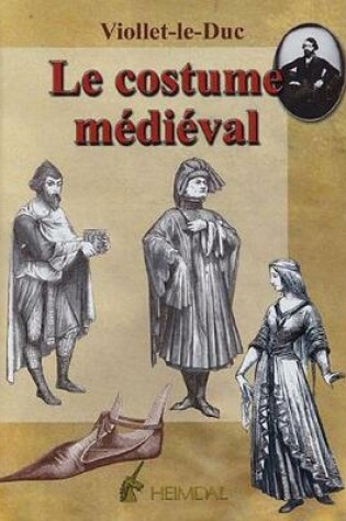 Cover of Le Costume Medieval