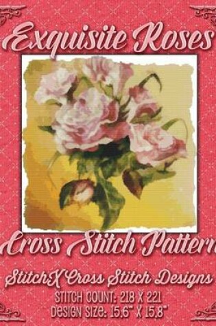 Cover of Exquisite Roses Cross Stitch Pattern