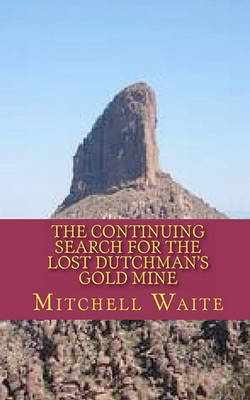 Book cover for The Continuing Search for the Lost Dutchman's Gold Mine