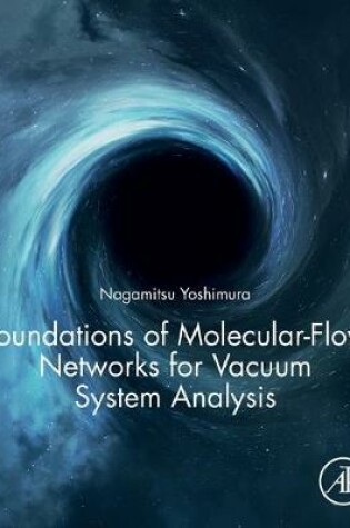 Cover of Foundations of Molecular-Flow Networks for Vacuum System Analysis